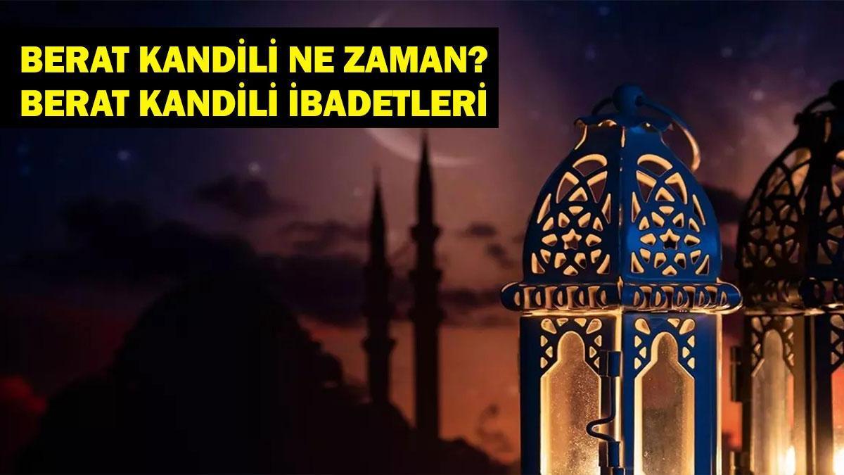 Berat Kandili 2025 Ne Zaman? Berat Kandili İbadetleri Nelerdir? 2025 Kandil Tarihleri