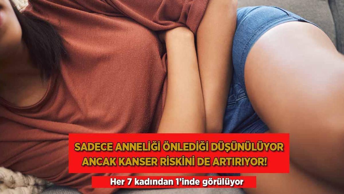 Sadece anneliği önlediği düşünülüyor ancak kanser riskini de artırıyor!